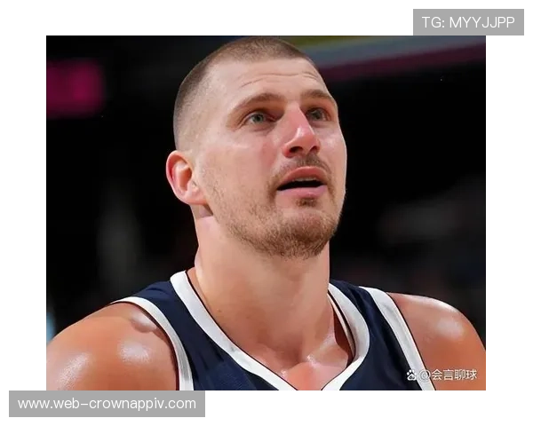 约基奇单打效率领先字母哥 拉开中锋篮下得分差距